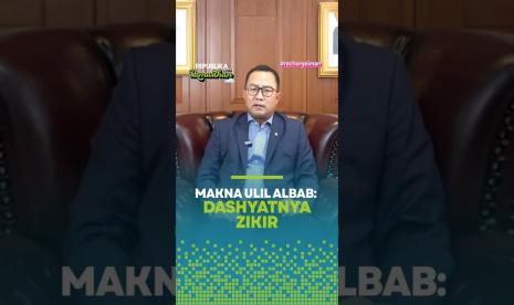 Makna Ulil Albab Dashyatnya Zikir