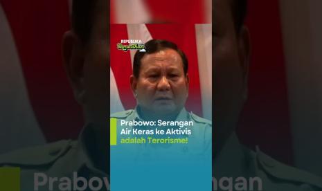 Prabowo Serangan Air Keras ke Aktivis adalah Terorisme