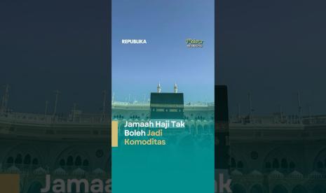 Jamaah Haji dan Umroh Tak Boleh Jadi Komoditas