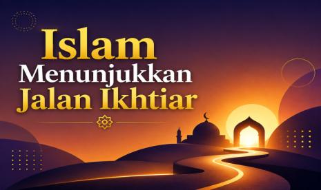 Saat Lapangan Kerja Menyempit, Islam Menunjukkan Jalan Ikhtiar
